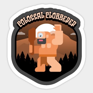 Colossal Clobberer Sticker